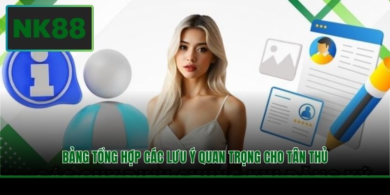Bảng tổng hợp các lưu ý quan trọng cho tân thủ