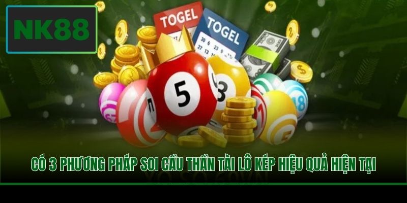 Có 3 phương pháp soi cầu thần tài lô kép hiệu quả hiện tại