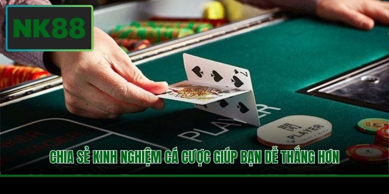 Chia sẻ kinh nghiệm cá cược giúp bạn dễ thắng hơn